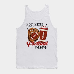 Hot Mess Always Stressed Football Mom Tank Top